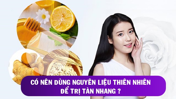 Có nên dùng nguyên liệu thiên nhiên để trị tàn nhang?